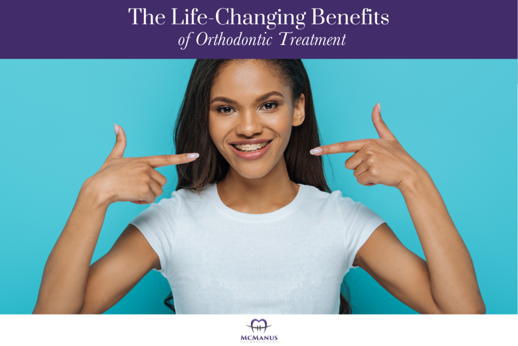 The Life-Changing Benefits of Orthodontic Treatment